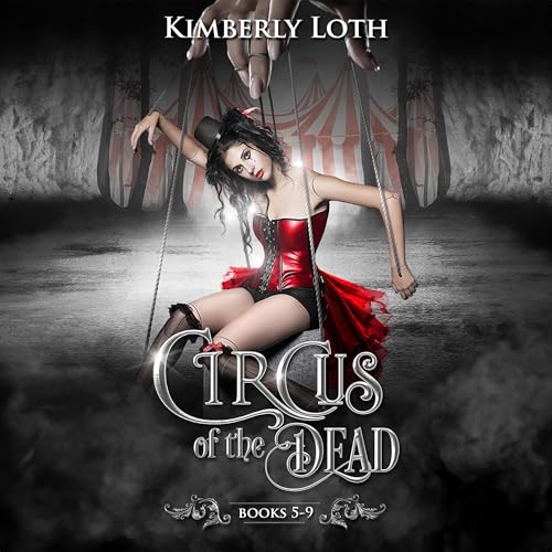 Circus of the Dead Boxset Two Audiolibro Por Kimberly Loth arte de portada