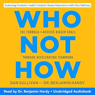 Who Not How Audiobook By Dan Sullivan, Dr. Benjamin Hardy cover art