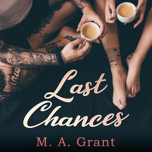 Last Chances Audiobook By M.A. Grant cover art