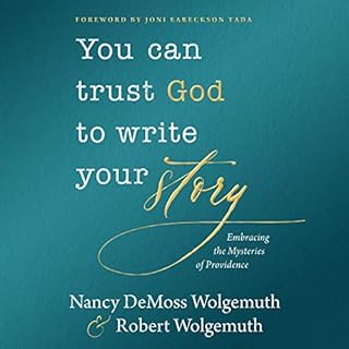 You Can Trust God to Write Your Story Audiolibro Por Nancy DeMoss Wolgemuth, Robert D. Wolgemuth arte de portada