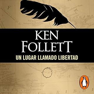 Un lugar llamado libertad [A Place Called Freedom] Audiobook By Ken Follett, María Antonia Menini Pagès - trans