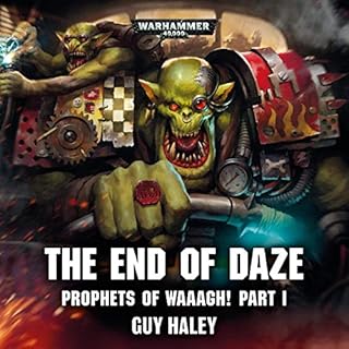 Prophets of Waaagh!: The End of Daze Audiolibro Por Guy Haley arte de portada