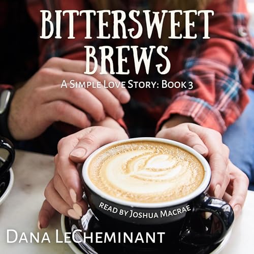 Bittersweet Brews Audiobook By Dana LeCheminant cover art