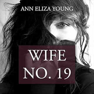 Wife No. 19 Audiobook By Ann-Eliza Young cover art