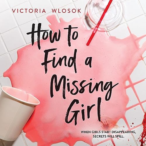 How to Find a Missing Girl Audiobook By Victoria Wlosok cover art