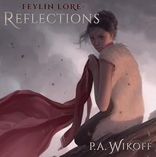 Feylin Lore: Reflections Audiobook By P.A. Wikoff cover art