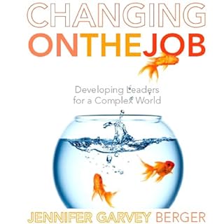 Changing on the Job Audiobook By Jennifer Garvey Berger cover art