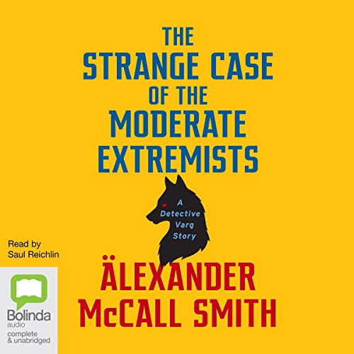 The Strange Case of the Moderate Extremists Audiobook By Alexander McCall Smith cover art