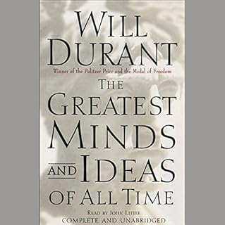 The Greatest Minds and Ideas of All Time Audiobook By Will Durant cover art