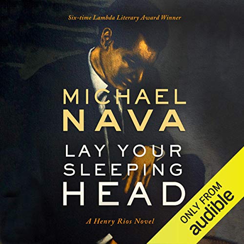 Lay Your Sleeping Head Audiobook By Michael Nava cover art