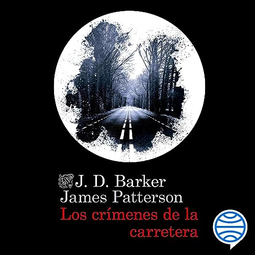 Los crímenes de la carretera Audiobook By J.D. Barker, James Patterson, Julio Hermoso Oliveras - traductor cover art