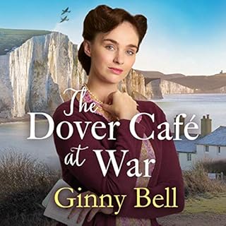 The Dover Café at War Audiobook By Ginny Bell cover art