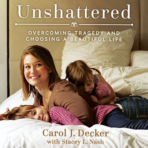 Unshattered Audiolibro Por Carol J. Decker, Stacey L. Nash arte de portada