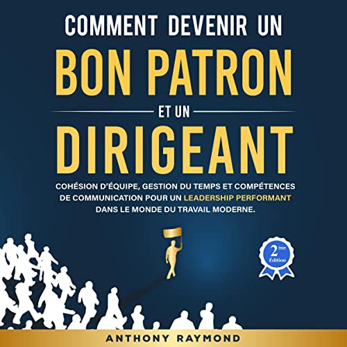 Comment devenir un Bon Patron et un Dirigeant [How to be a Good Boss and a Leader] cover art