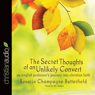 The Secret Thoughts of an Unlikely Convert Audiobook By Rosaria Champagne Butterfield cover art