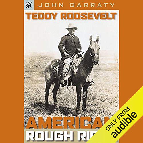 Teddy Roosevelt Audiolibro Por John Garraty arte de portada