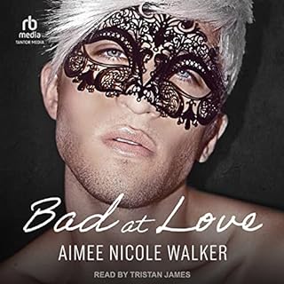 Bad at Love Audiobook By Aimee Nicole Walker cover art