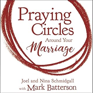 Praying Circles Around Your Marriage Audiolibro Por Joel Schmidgall, Nina Schmidgall, Mark Batterson - contributor, Lora Batt