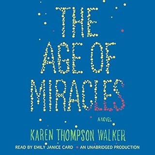 The Age of Miracles Audiobook By Karen Walker cover art