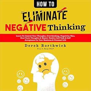 How to Eliminate Negative Thinking Audiolibro Por Derek Borthwick arte de portada