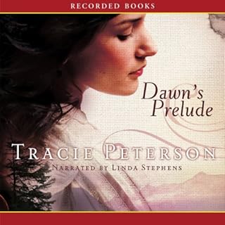 Dawn’s Prelude Audiobook By Tracie Peterson cover art