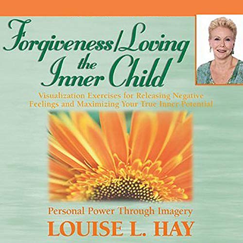 Forgiveness / Loving The Inner Child Audiobook By Louise Hay cover art