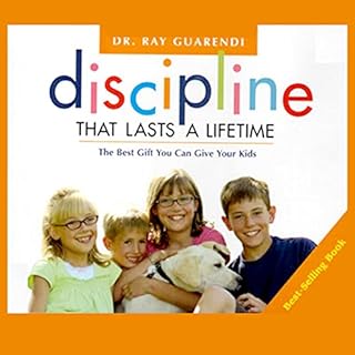 Discipline That Lasts a Lifetime Audiobook By Dr. Ray Guarendi cover art