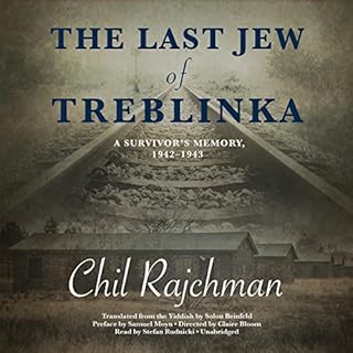 The Last Jew of Treblinka Audiolibro Por Chil Rajchman, Samuel Moyn - preface, Solon Beinfeld - translator, Claire Bloom - di