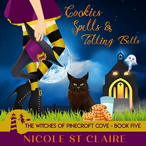 Cookies, Spells, and Tolling Bells Audiobook By Nicole St Claire cover art