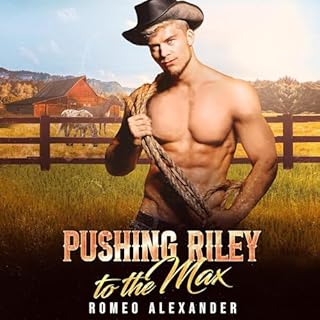 Pushing Riley to the Max Audiobook By Romeo Alexander cover art