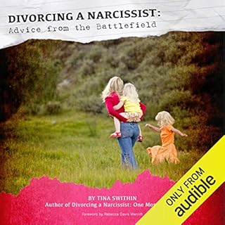 Divorcing a Narcissist: Advice from the Battlefield Audiobook By Tina Swithin, Rebecca Davis Merritt cover art