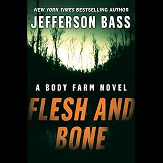 Flesh and Bone Audiobook By Jefferson Bass cover art