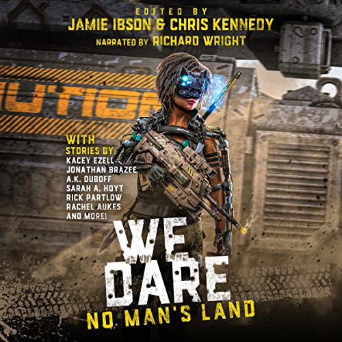 We Dare: No Man's Land Audiolivro Por Jamie Ibson, Chris Kennedy, Griffin Barber, Rick Partlow, A.K. DuBoff, Sarah A. Hoyt, Q