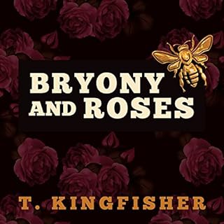 Bryony and Roses Audiobook By T. Kingfisher cover art