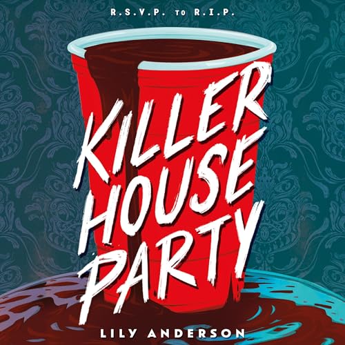 Killer House Party Audiobook By Lily Anderson cover art