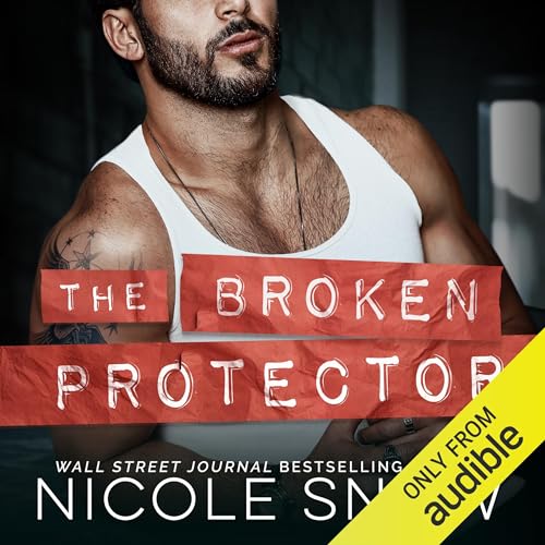 The Broken Protector Audiobook By Nicole Snow cover art