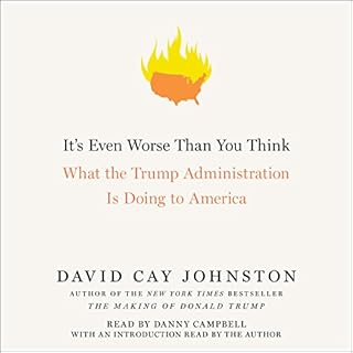 It's Even Worse Than You Think Audiobook By David Cay Johnston cover art