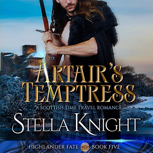 Artair's Temptress: A Scottish Time Travel Romance Audiobook By Stella Knight cover art