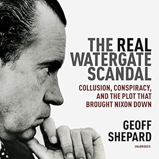 The Real Watergate Scandal Audiobook By Geoff Shepard cover art