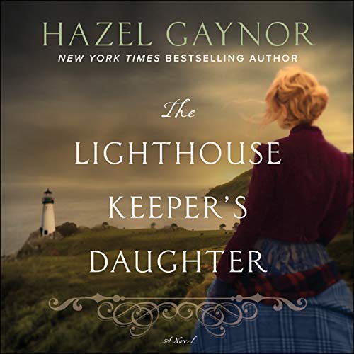 The Lighthouse Keeper's Daughter Audiobook By Hazel Gaynor cover art