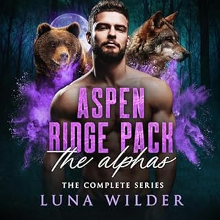 Aspen Ridge Pack: The Alphas: The Complete Series Audiobook By Luna Wilder cover art