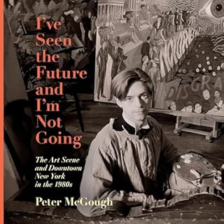 I've Seen the Future and I'm Not Going Audiobook By Peter McGough cover art