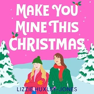 Make You Mine This Christmas Audiolibro Por Lizzie Huxley-Jones arte de portada