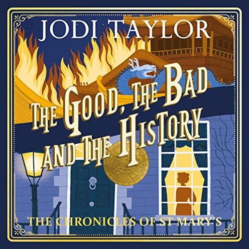 The Good, the Bad and the History Audiobook By Jodi Taylor cover art