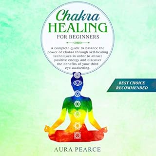 Chakra Healing for Beginners Audiobook By Aura Pearce cover art