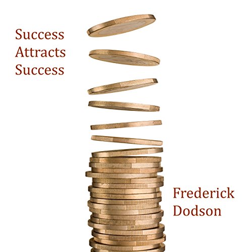 Success Attracts Success Audiobook By Frederick Dodson cover art