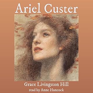 Ariel Custer Audiobook By Grace Livingston Hill cover art