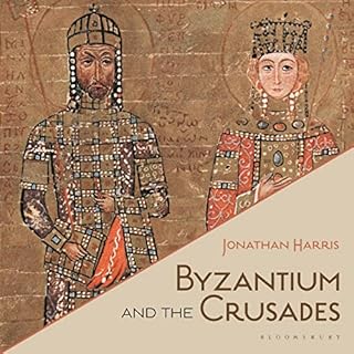 Byzantium and the Crusades Audiolibro Por Dr Jonathan Harris arte de portada