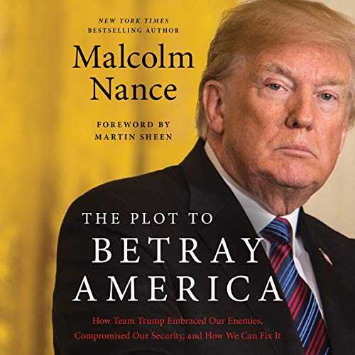 The Plot to Betray America Audiobook By Malcolm Nance cover art