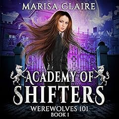 Academy of Shifters: Werewolves 101 Audiolibro Por Marisa Claire arte de portada